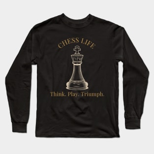 Chess Life, Think. Play. Triumph Chess Long Sleeve T-Shirt